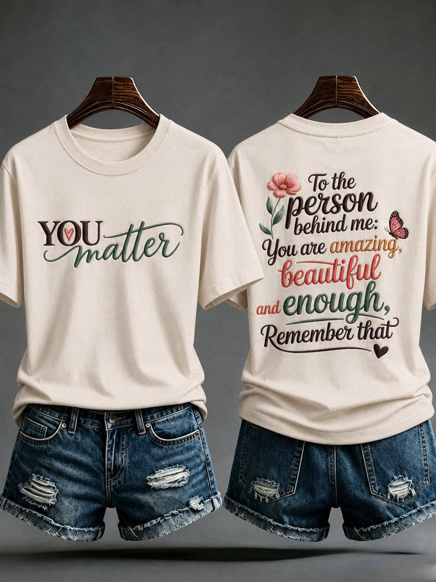 Women's Dear Person Behind Me You Matter Printed Short Sleeve T-shirt